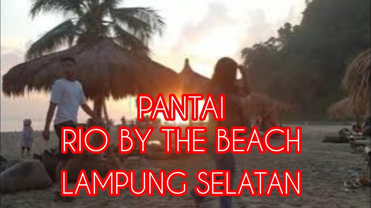 PANTAI RIO BY THE BEACH LAMPUNG SELATAN
