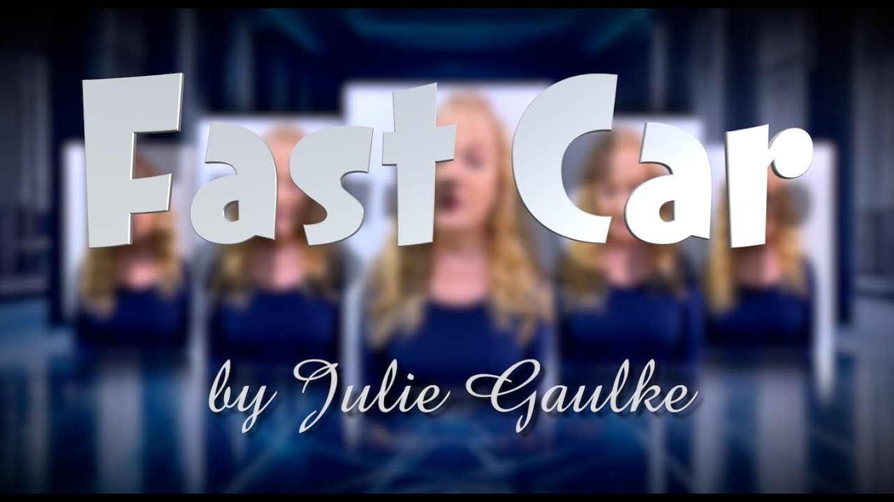 Fast Car (Tracy Chapman) a cappella arr. Julie Gaulke