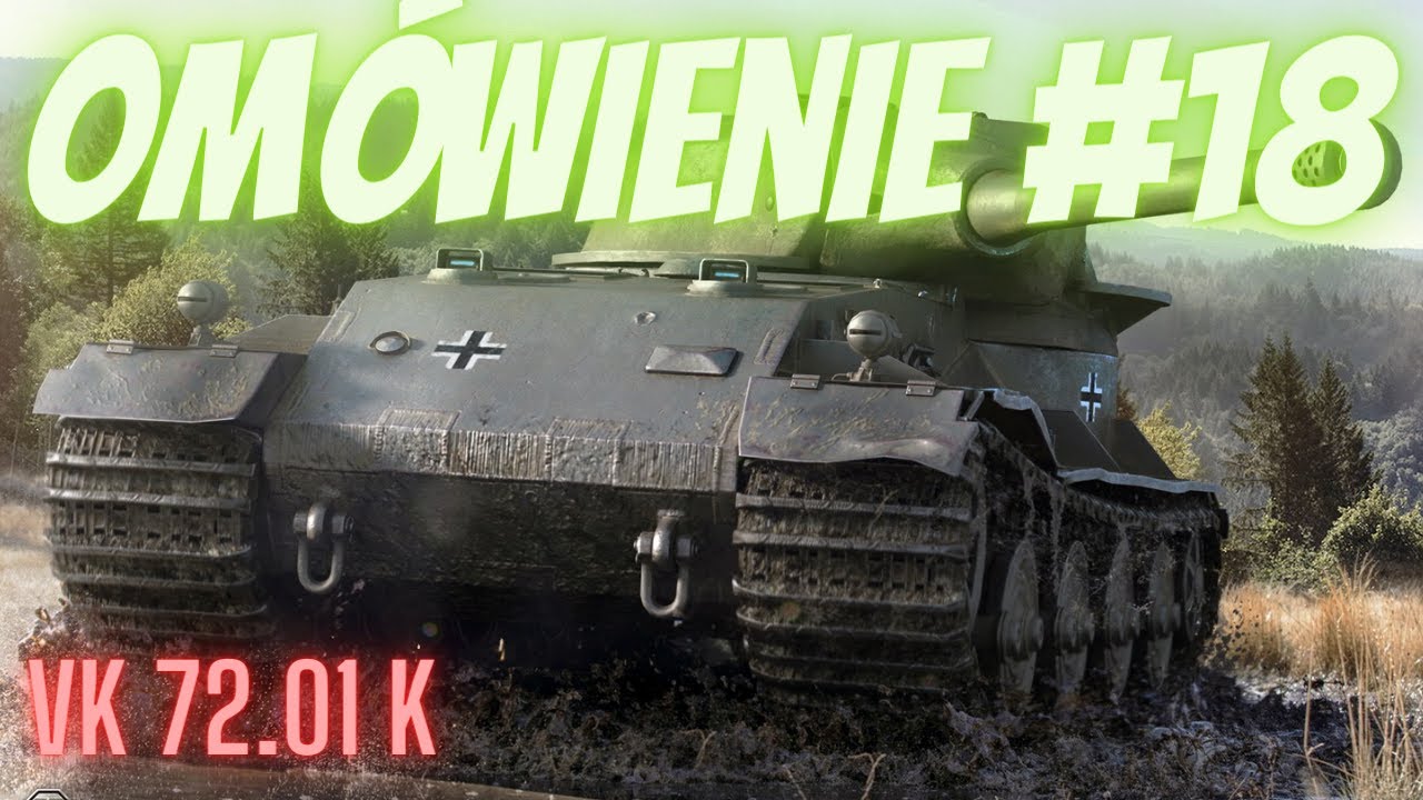Omówienie Wszystkich X #18 - Vk 72.01 K -  World of Tanks Blitz