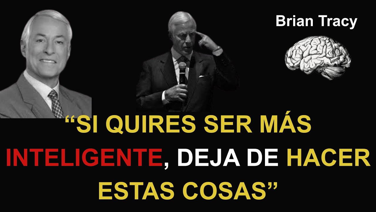 Si Quieres Ser Más Inteligente que los Demás, Deja de Hacer Estas Cosas | Discurso de Brian Tracy