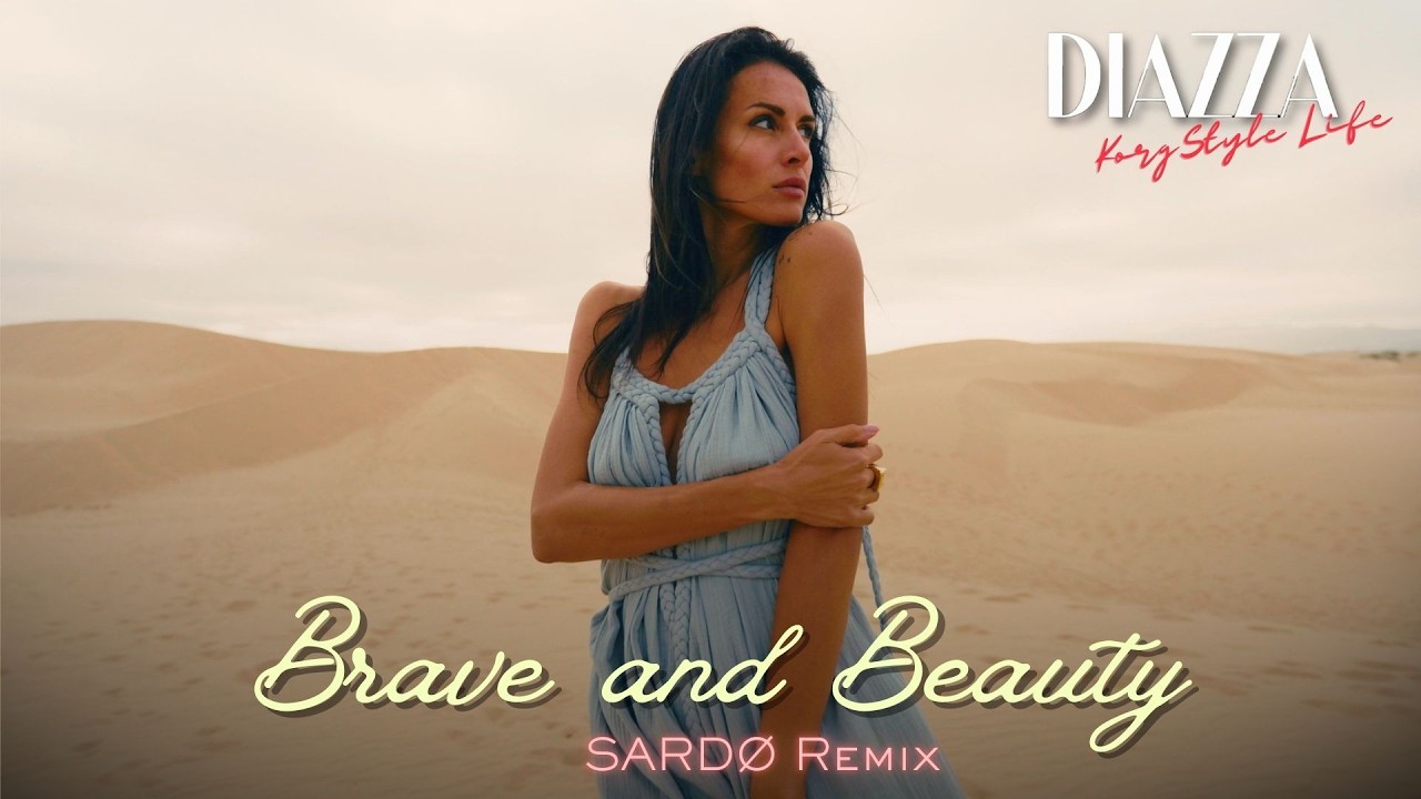 DIAZZA - Brave and Beauty / SARDØ Remix 2026
