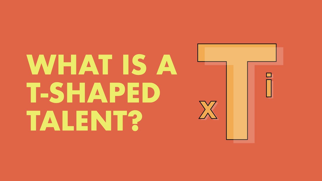 What is a T Shaped Talent?