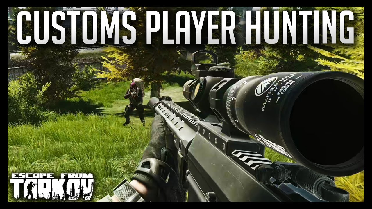A Day Hunting Players on Customs - Escape From Tarkov