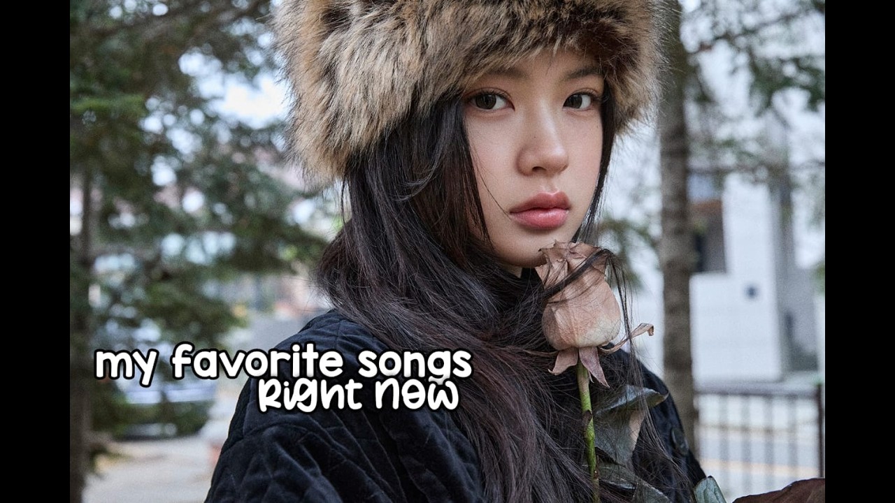 MY FAVORITE SONGS RIGHT NOW || jaejeloved