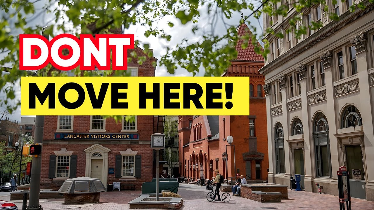 Do NOT Move to Lancaster, PA Unless You Know These Facts