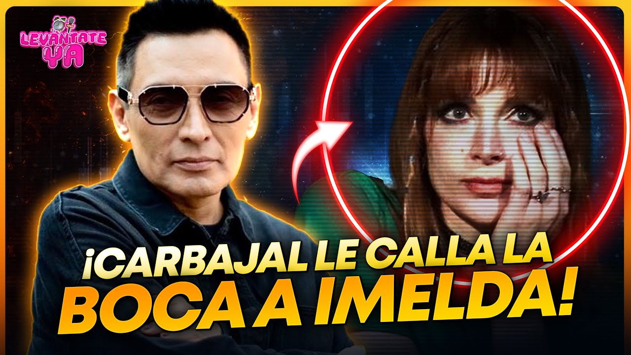 JORGE CARBAJAL LE CIERRA LA BOCA A IMELDA TUÑÓN!!! 