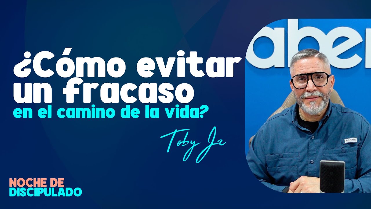 &iquest;C&oacute;mo evitar el fracaso en el camino de la vida? - Pastor Toby Jr