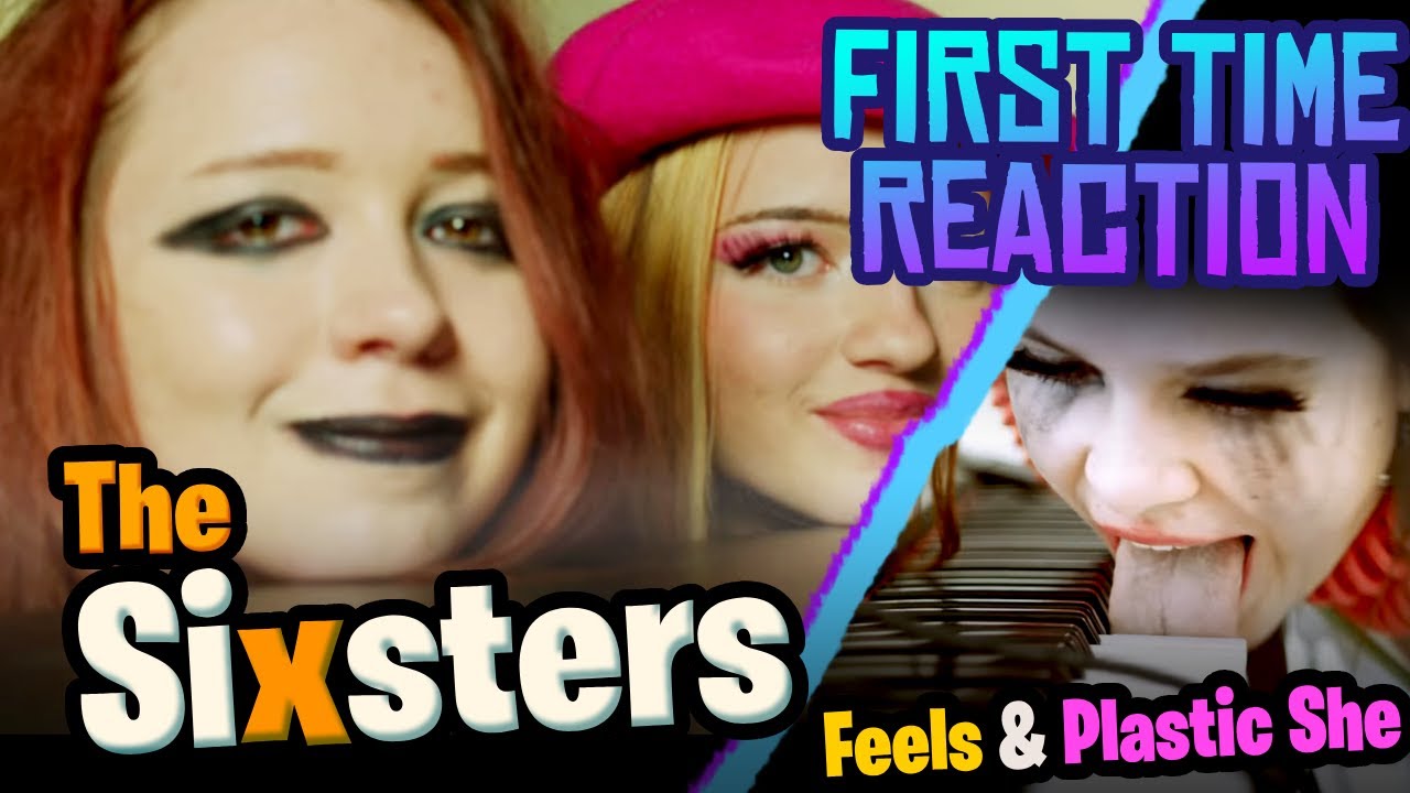 First Time Listening to The Sixsters: Plastic She & Feels - REACTION