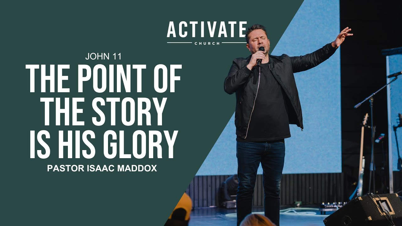 The Point of the Story is His Glory | Pastor Isaac Maddox | Sunday Morning Service Live-stream