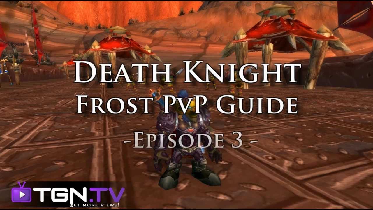 ★ WoW PvP - Frost DK PvP Guide (Episode 3) - Zabermoul + TGN.TV