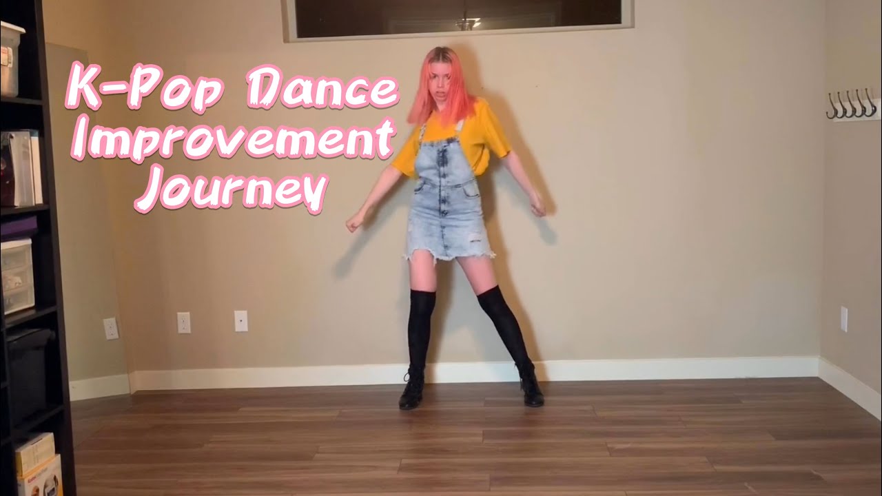 My 4 Year Dance Improvement Journey (K-Pop Edition)
