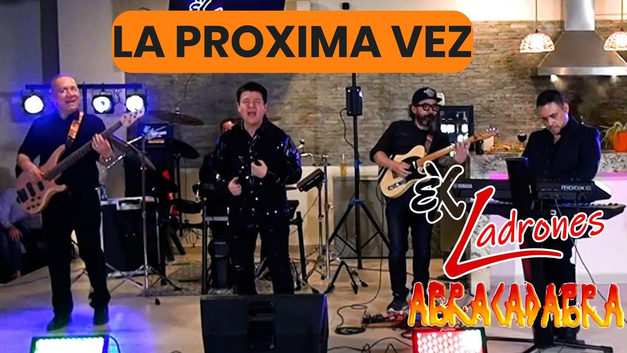 LA PRÓXIMA VEZ (Video oficial) Ex-Ladrones/Abracadabra