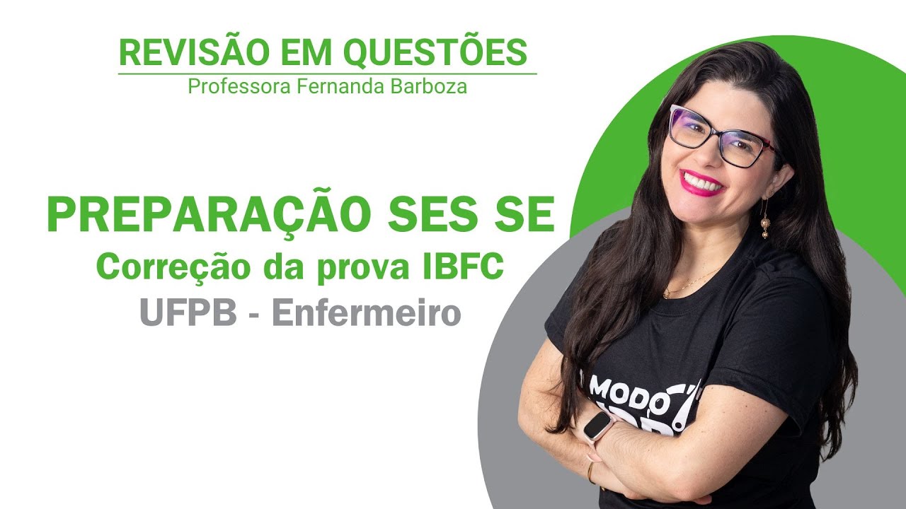 Preparação SES SE- Correção da Prova IBFC - UFPB - Enfermeiro
