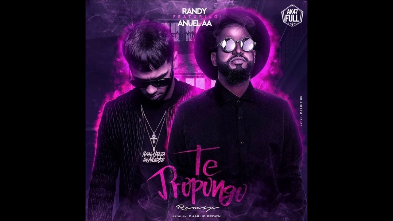 Randy Ft. Anuel AA - Te Propongo Remix [Explicit]