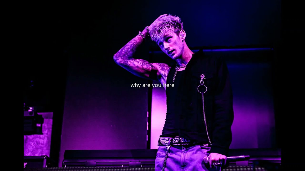 why are you here  - machine gun kelly (slowed)