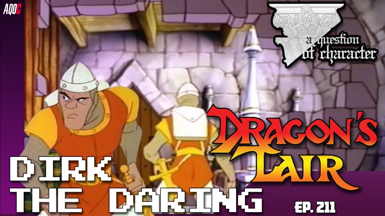 A QUESTION OF CHARACTER - DIRK THE DARING (DRAGON'S LAIR 1)