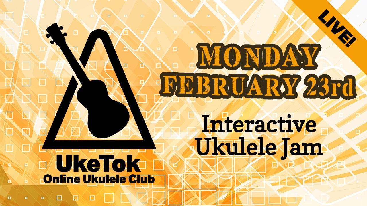 Ukulele Jam with UkeTok (full club meeting live!) - Monday February 23rd