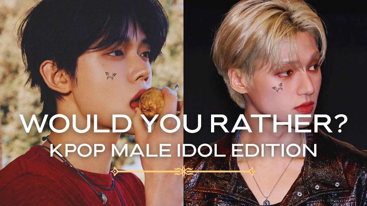 KPOP WOULD YOU RATHER GAME [MALE IDOL EDITION]