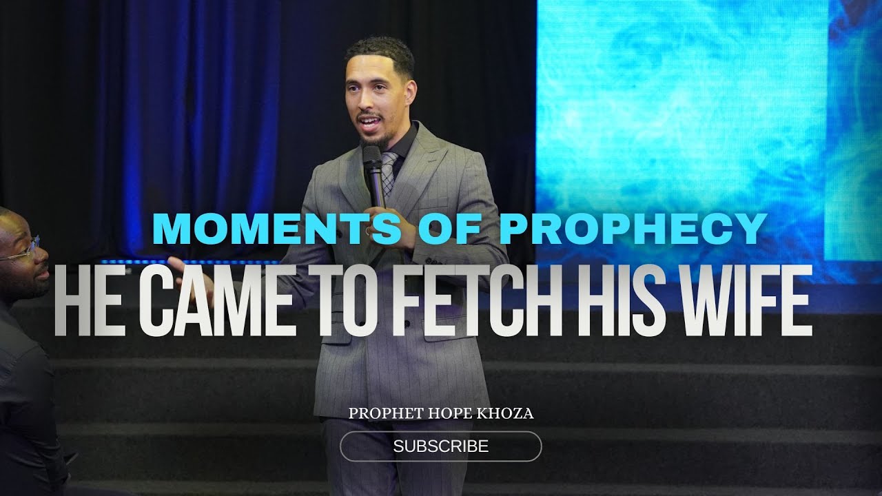 When fetching your wife GOES RIGHT : Moments of Prophecy with Prophet Hope Khoza