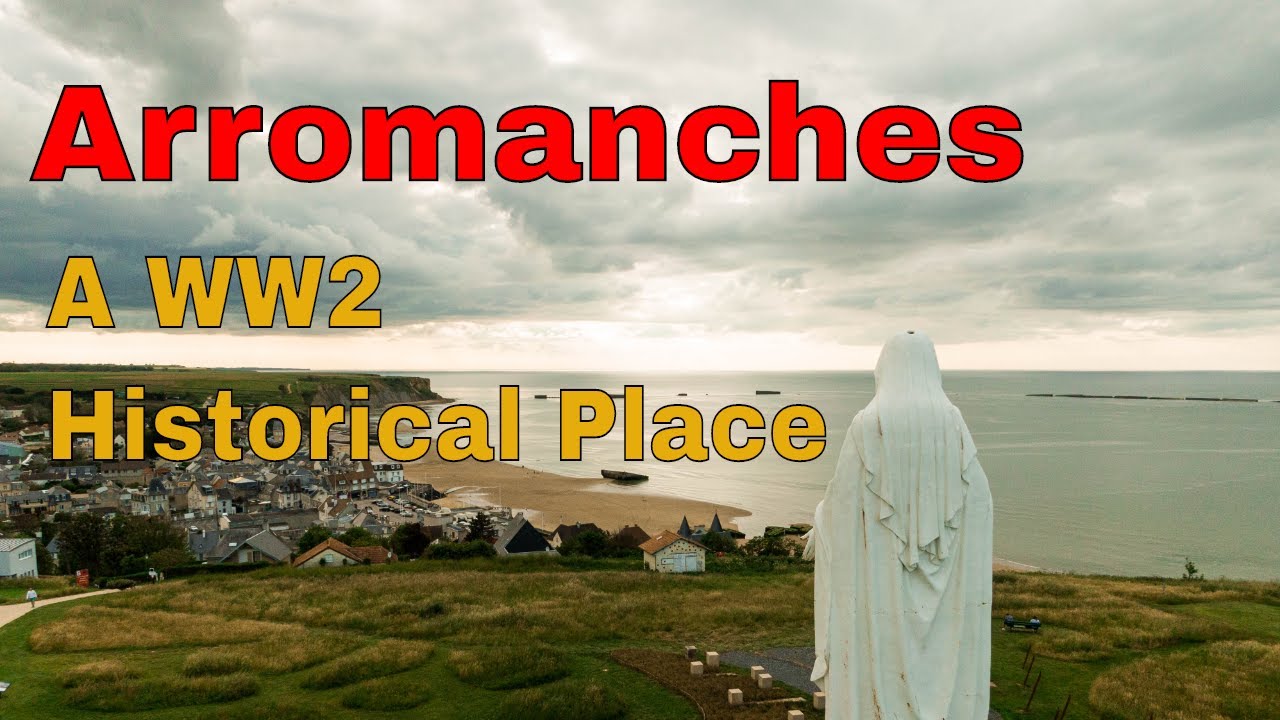 Beautiful Arromanches, A WW2 HISTORICAL PLACE