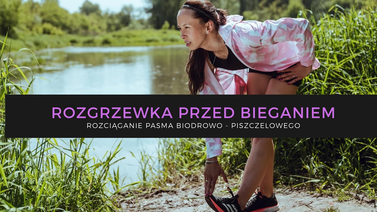 8 min ROZGRZEWKA przed bieganiem z rozciąganiem pasma biodrowo - piszczelowego.
