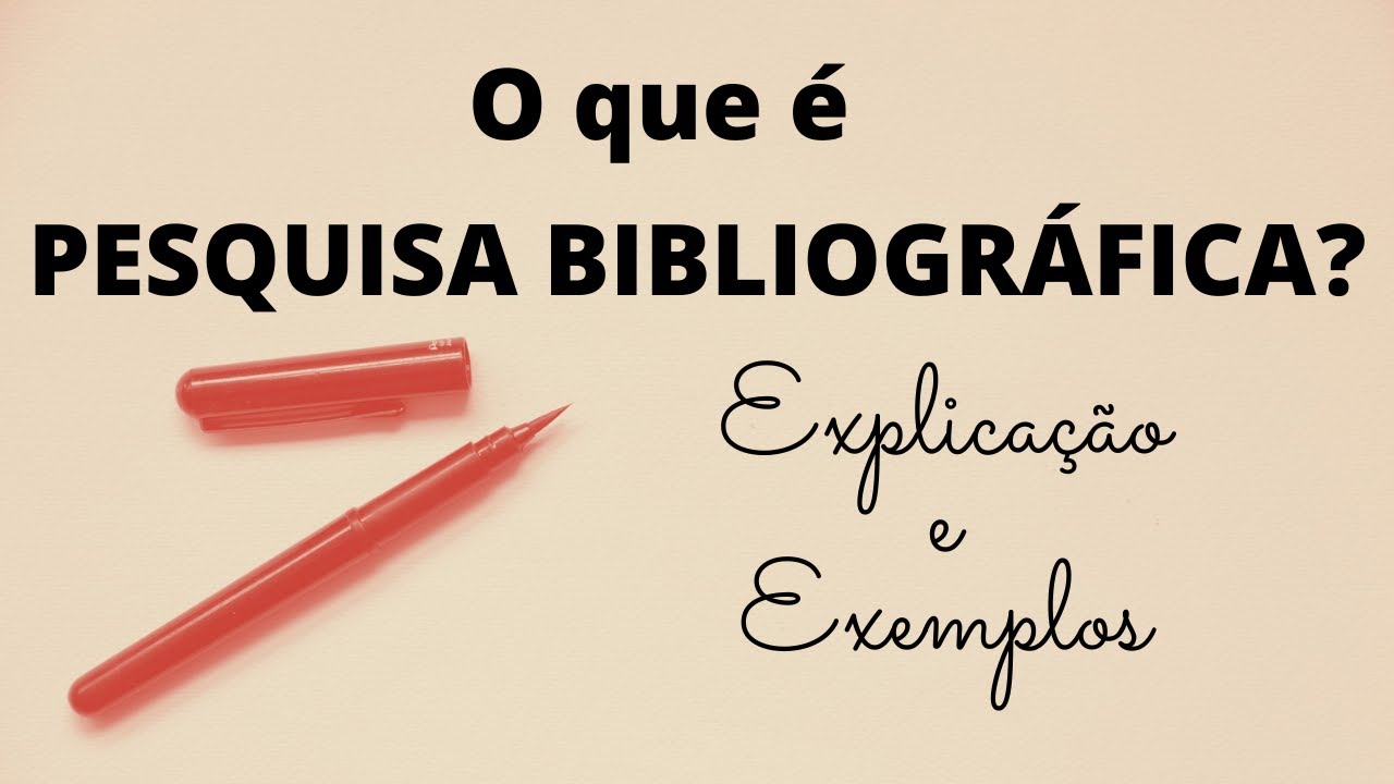 Como fazer uma PESQUISA BIBLIOGRÁFICA? Explicação e exemplos
