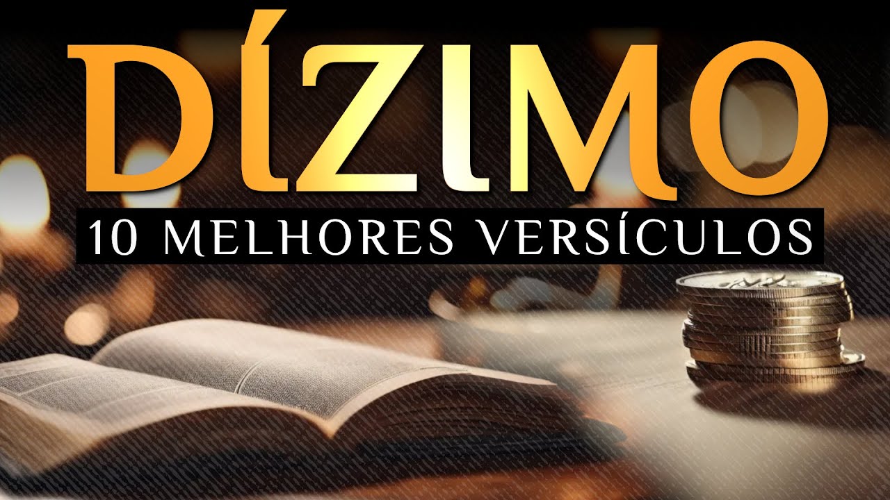 10 VERSÍCULOS SOBRE DÍZIMO: conheça a Verdade Sobre o Dízimo