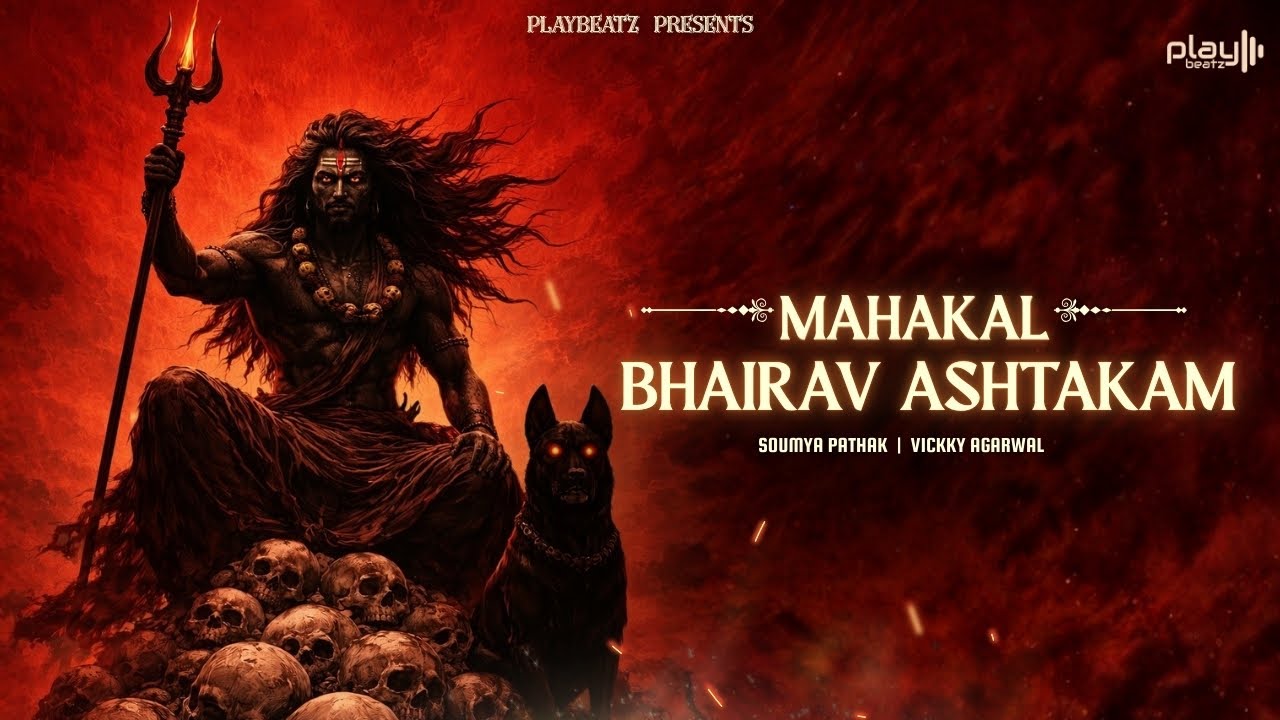 Mahakal Bhairav Ashtakam - WHERE TIME KNEELS | Soumya Pathak | Vickky Agarwal | Playbeatz