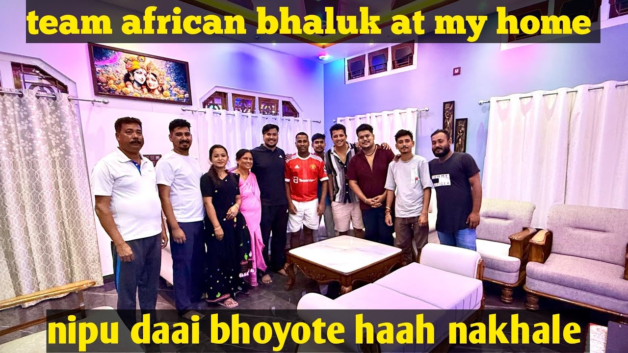 Ladakh trip or khana | whole @african bhaluk team at our home❤️|nipu da betal daar bhoi 🤣🤣|family❤️✨