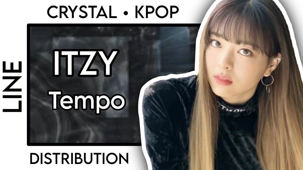 [REQUEST] HOW WOULD ITZY SING TEMPO (EXO) • LINE DISTRIBUTION