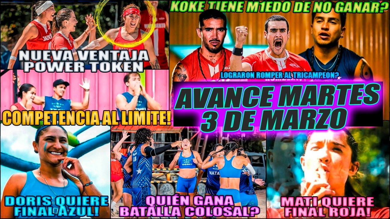 AVANCES MARTES 3 DE MARZO ⚡️ KOKE TIENE MIEDO, VENTAJA SUPER IMPORTANTE Y QUIEN GANA COLOSAL?