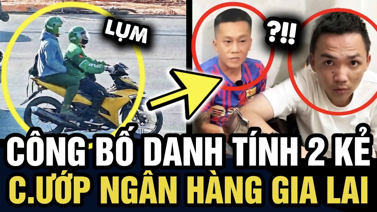 Danh tính 2 kẻ C.ƯỚP NGÂN HÀNG ở Gia Lai, có tên bị TRUY NÃ từ 2018 | Tin 3 Phút