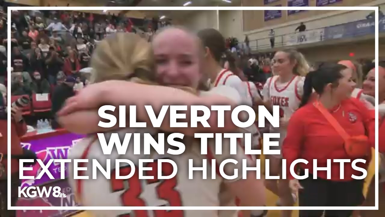 Silverton girls win Oregon 5A basketball championship: Extended highlights