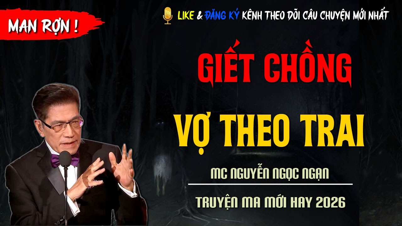 TRUYỆN MA MỚI : GIẾT CHỒNG VỢ THEO TRAI | TRUYỆN KINH DỊ CÓ THẬT MC NGUYỄN NGỌC NGẠN