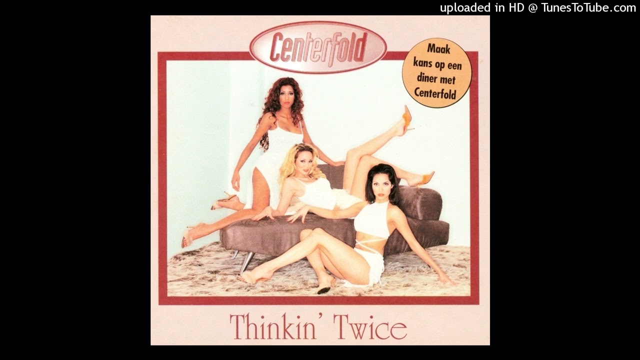 Centerfold   - Thinkin' Twice (Radio version) 2000
