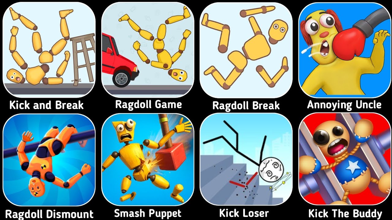 Kick & Break,Ragdoll Games,Ragdoll Break,Annoying Uncle,Ragdoll Dismount,Smash Puppet,Kick The Buddy