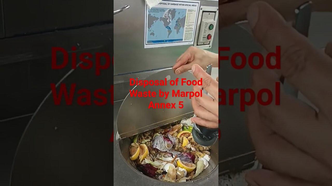 Disposal of Food Waste by MARPOL ANNEX 5                        by:Chef Richard Rodil 