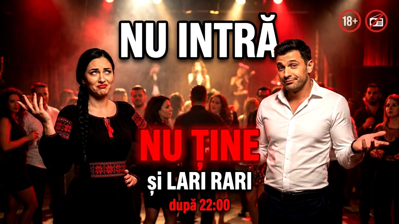 Nu Intră, Nu Ține și Lari Rari (după 22:00)
