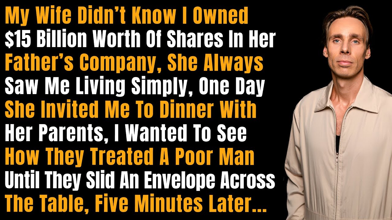 My Wife Didn’t Know I Owned $15 Billion Worth Of Shares In Her Father’s Company, She Always Saw Me…