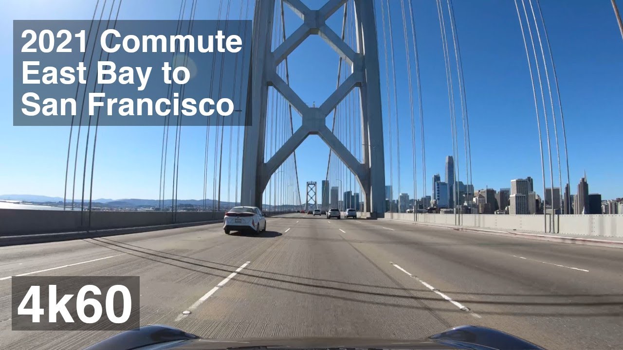 Driving East Bay to San Francisco over Bay Bridge in 2021