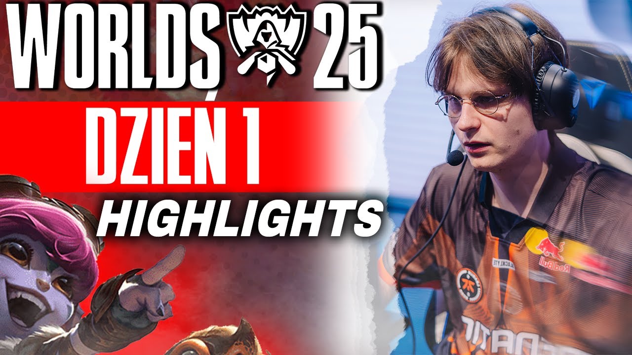 WORLDS 2025 // DZIEŃ 1 // HIGHLIGHTS