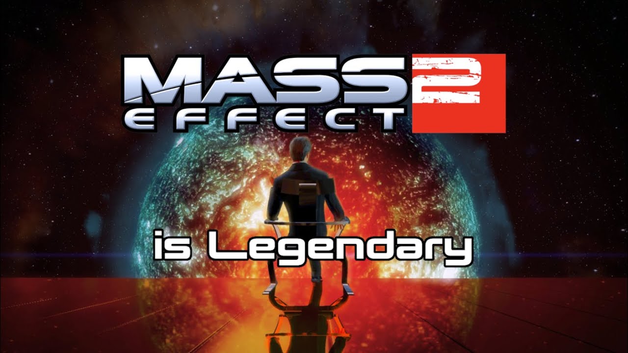 Mass Effect 2 is Legendary
