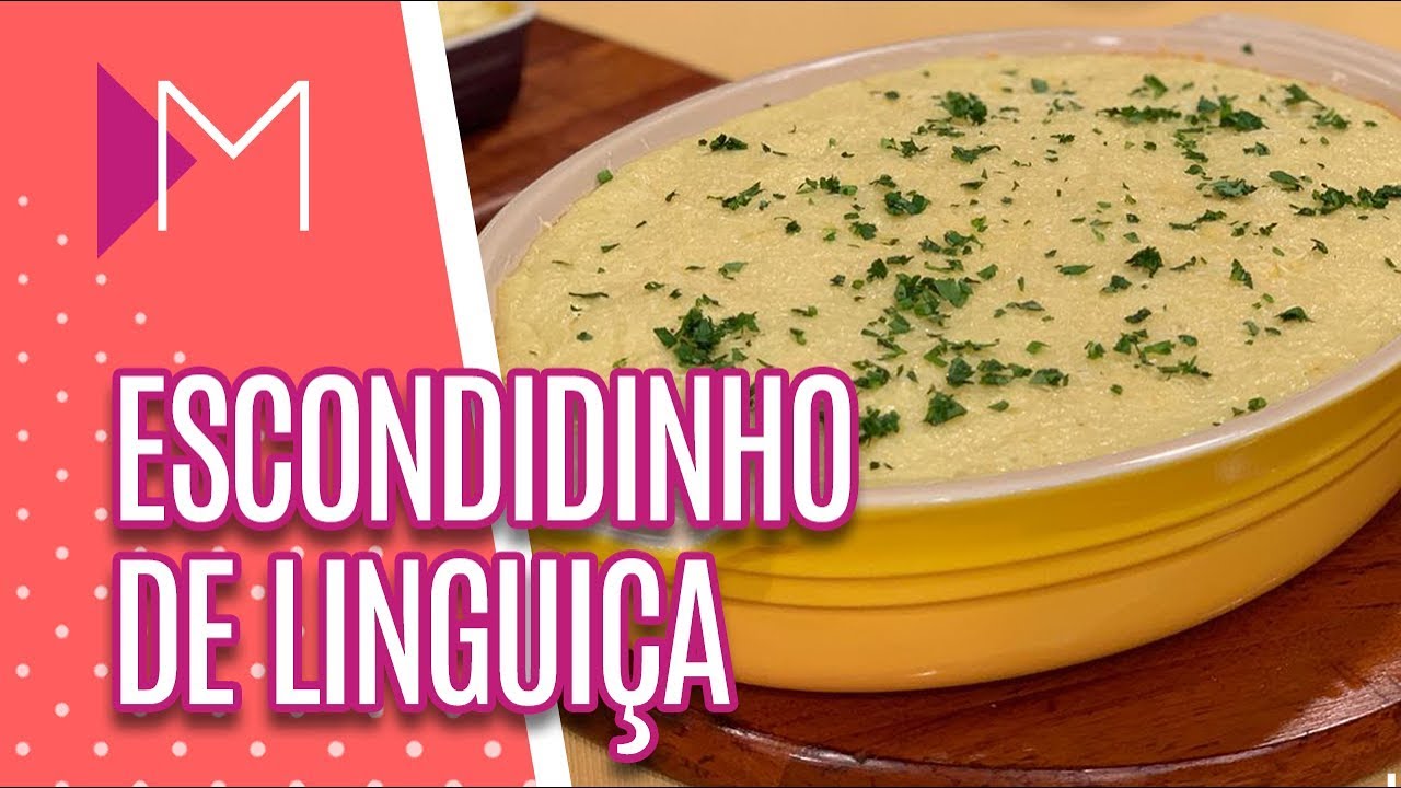 Escondidinho de linguiça toscana - Mulheres (15/04/2019)