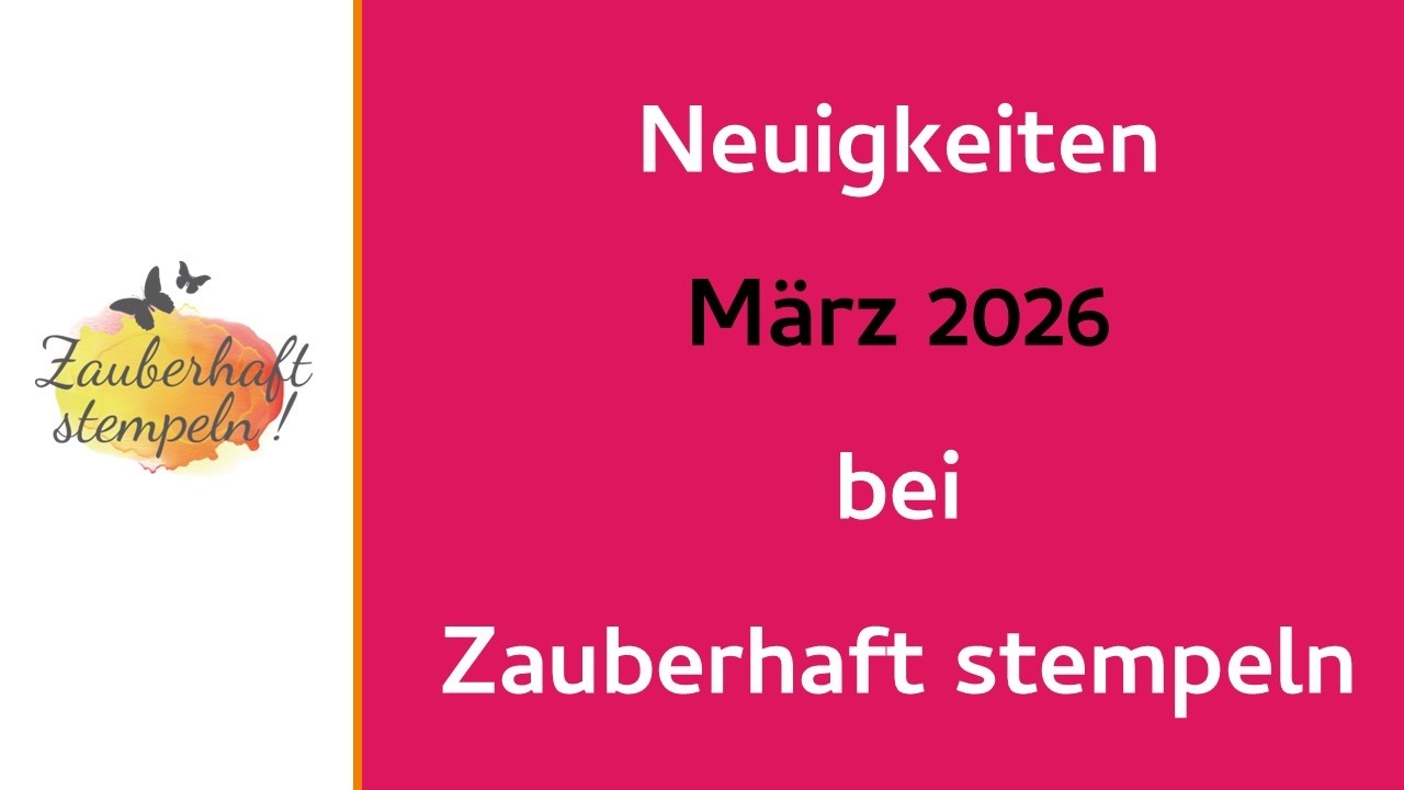 Neuigkeiten März 2026 | Zauberhaft stempeln | Stampin' Up! | News | Änderungen | Produkte | Kataloge