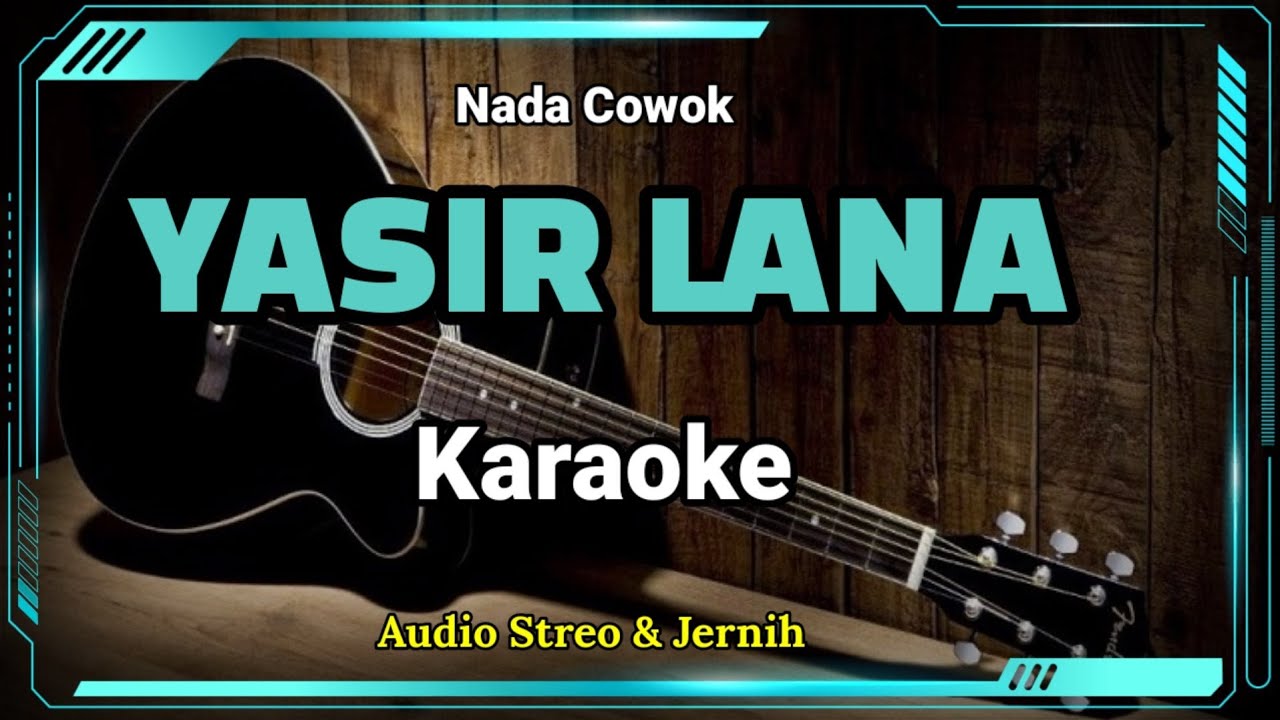 YASIR LANA (Ai Khodijah) | Karaoke Akustik Nada Cowok
