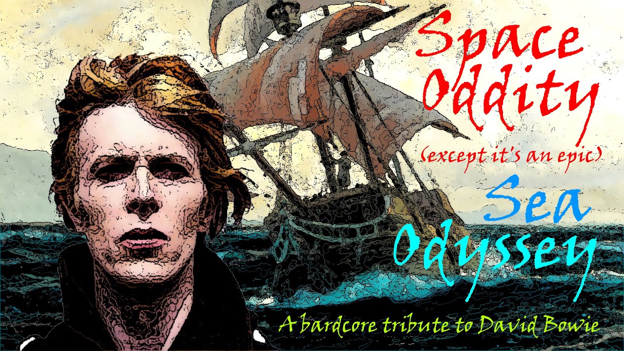 Space Oddity, except it's an epic Sea Odyssey (bardcore tribute to David Bowie)[Medieval/Tavernwave]