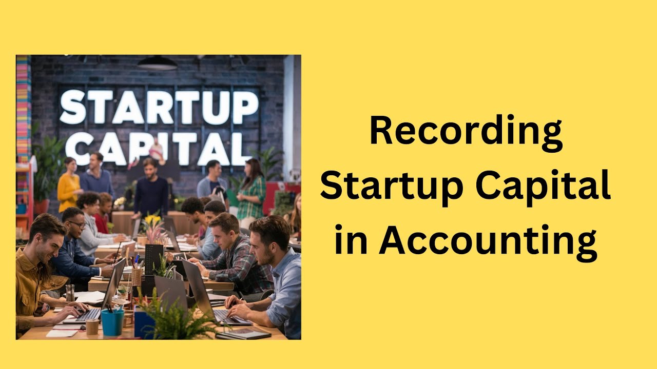 Accounting: Recording Startup Capital in Accounting