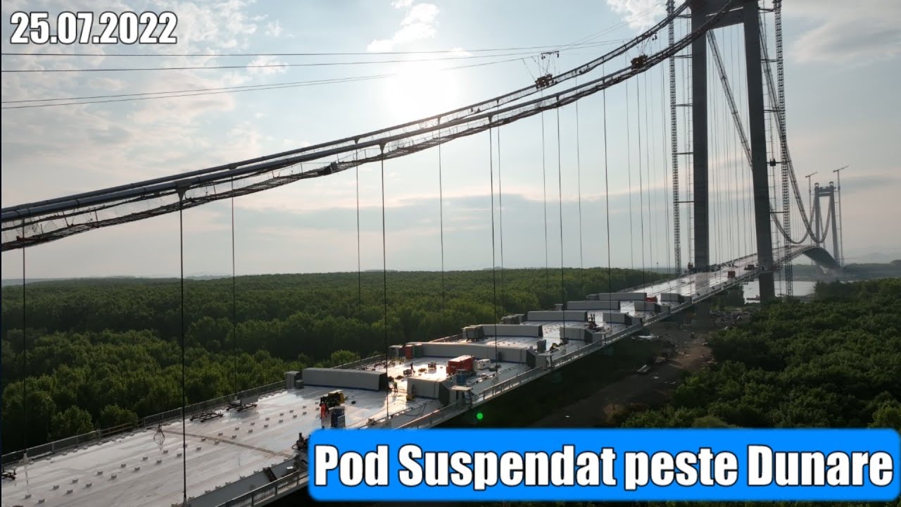 Pod suspendat peste Dunare Ep. 136 |  Stadiu lucrari 25.07.2022 Suspension Bridge