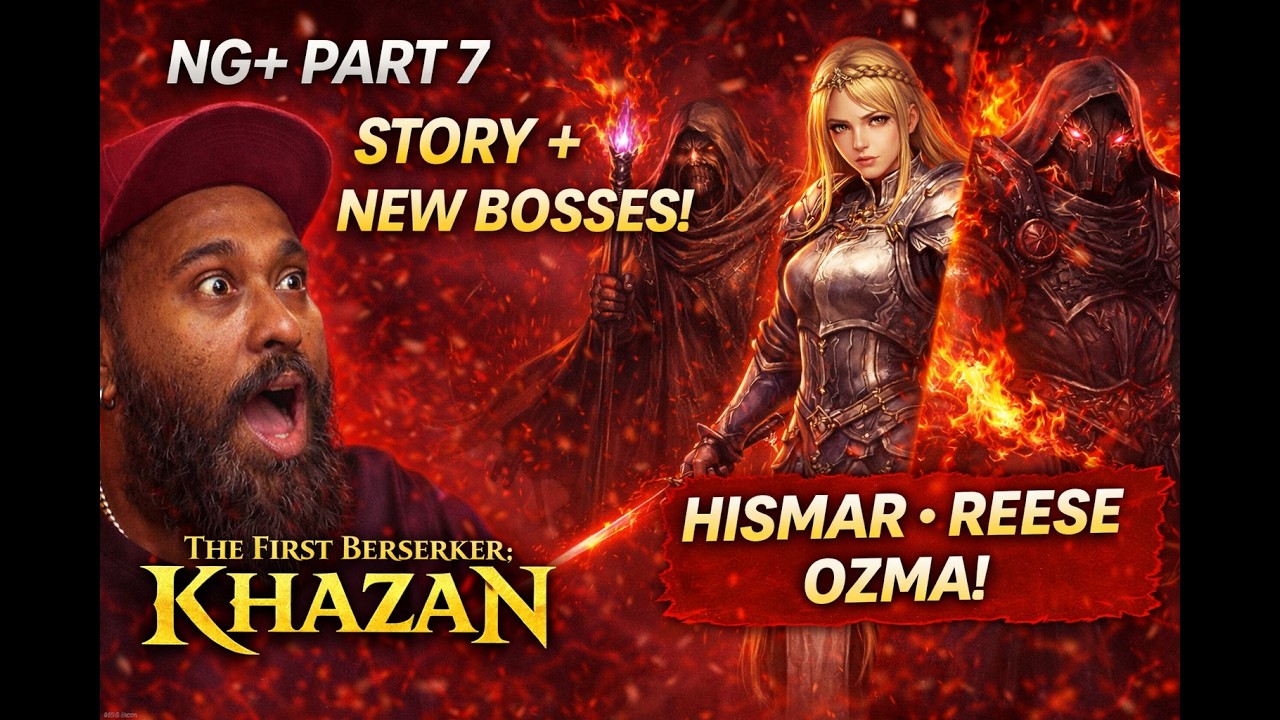 The First Berserker: Khazan NG+ Part 7 – Story Progression & New Boss Fights!