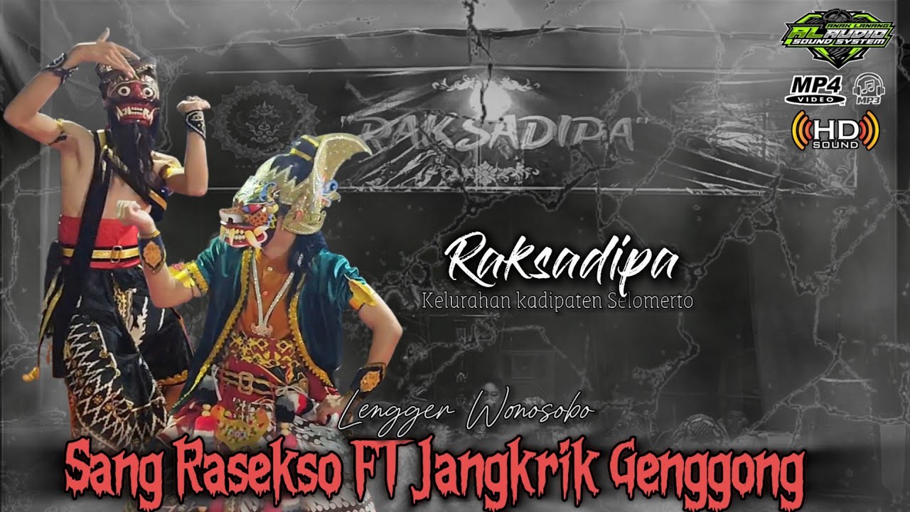 SANG RASEKSO FT JANGKRIK GENGGONG RAKSADIPA LENGGER WONOSOBO MP4-MP3 FHD ANAK LANANG AUDIO PRO 